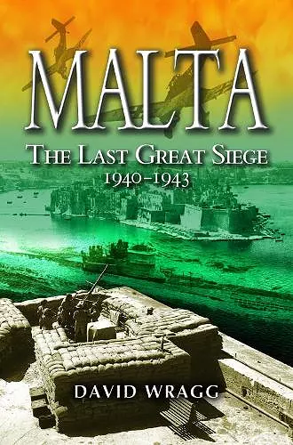 Malta: The Last Great Siege 1940-194. cover