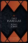 The Two Isabellas of King John cover