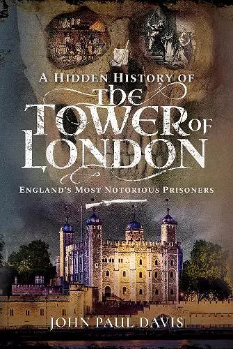 A Hidden History of the Tower of London cover