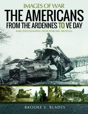 The Americans from the Ardennes to VE Day cover