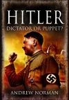 Hitler: Dictator or Puppet? cover