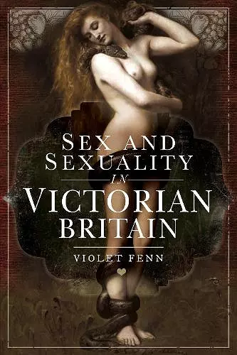 Sex and Sexuality in Victorian Britain cover