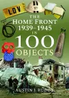 The Home Front 1939 -1945 in 100 Objects cover