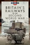 Britain's Railways in the Second World War cover