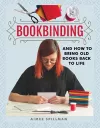 Bookbinding and How to Bring Old Books Back to Life cover