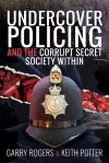 Undercover Policing and the Corrupt Secret Society Within cover