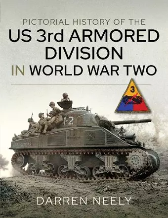 Pictorial History of the US 3rd Armored Division in World War Two cover