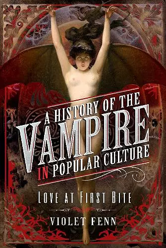 A History of the Vampire in Popular Culture cover