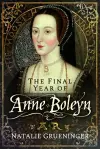 The Final Year of Anne Boleyn cover