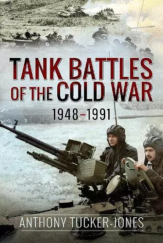 Tank Battles of the Cold War, 1948-1991 cover