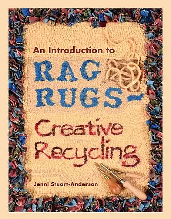 An Introduction to Rag Rugs - Creative Recycling cover