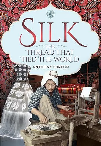Silk, the Thread that Tied the World cover
