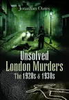 Unsolved London Murders: The 1920s & 1930s cover