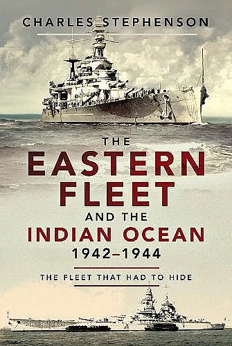 The Eastern Fleet and the Indian Ocean, 1942-1944 cover