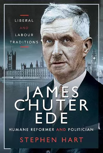 James Chuter Ede: Humane Reformer and Politician cover