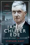 James Chuter Ede: Humane Reformer and Politician cover