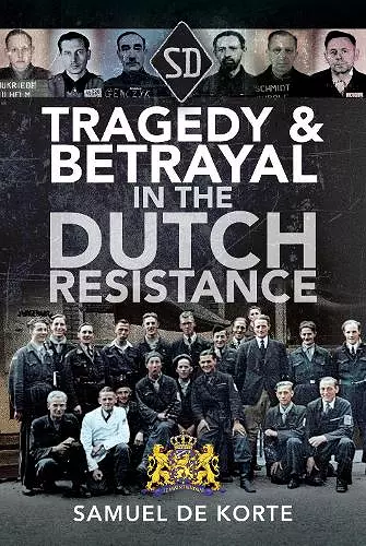 Tragedy & Betrayal in the Dutch Resistance cover