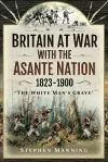 Britain at War with the Asante Nation 1823-1900 cover