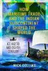 How Maritime Trade and the Indian Subcontinent Shaped the World cover