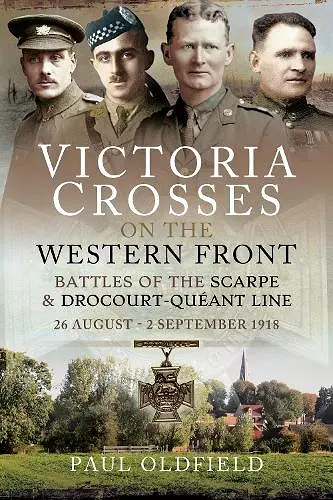 Victoria Crosses on the Western Front - Battles of the Scarpe 1918 and Drocourt-Queant Line cover