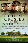 Victoria Crosses on the Western Front – The Final Advance in Flanders and Artois cover