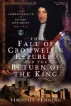 The Fall of Cromwell's Republic and the Return of the King cover