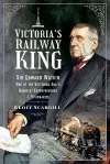 Victoria's Railway King cover