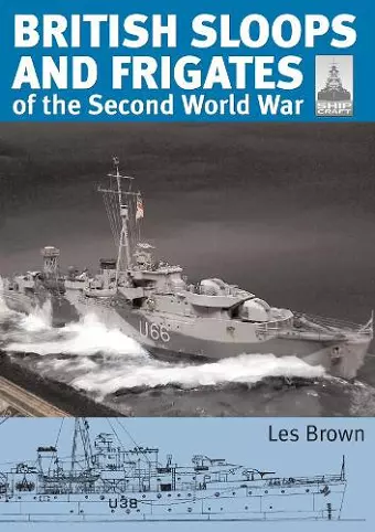ShipCraft 27 - British Sloops and Frigates of the Second World War cover