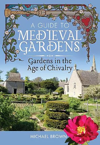 A Guide to Medieval Gardens cover
