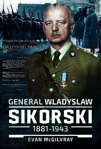 General Wladyslaw Sikorski, 1881–1943 cover