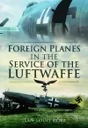 Foreign Planes in the Service of the Luftwaffe cover