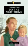 Elisabeth Elliot: Do the Next Thing cover