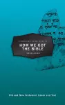 A Christian’s Pocket Guide to How We Got the Bible cover