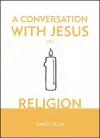 A Conversation With Jesus… on Religion cover