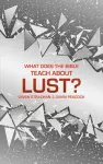 What Does the Bible Teach about Lust? cover