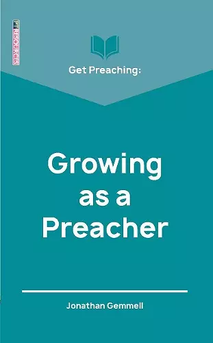 Get Preaching: Growing as a Preacher cover