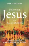 Following Jesus in an Age of Quitters cover