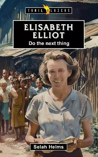 Elisabeth Elliot: Do the Next Thing cover