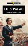 Luis Palau: Calling the World to Christ cover