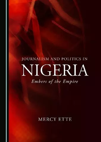 Journalism and Politics in Nigeria cover