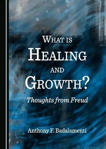 What is Healing and Growth? Thoughts from Freud cover