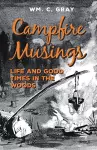 Campfire Musings - Life and Good Times in the Woods cover