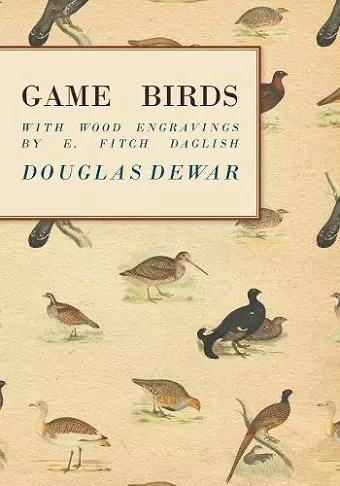 Game Birds - With Wood Engravings by E. Fitch Daglish cover