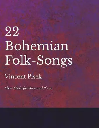 22 Bohemian Folk-Songs - Sheet Music for Voice and Piano cover