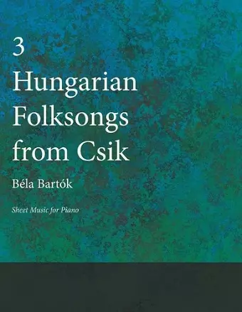 Three Hungarian Folksongs from Csik - Sheet Music for Piano cover