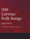 100 Latvian Folk Songs - Sheet Music for Voice, Piano or Piano Solo cover