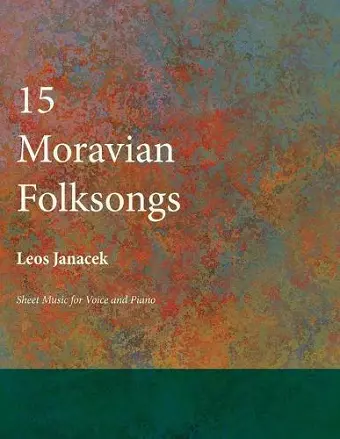 Fifteen Moravian Folksongs - Sheet Music for Voice and Piano cover