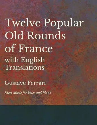 12 Popular Old Rounds of France with English Translations - Sheet Music for Voice and Piano cover