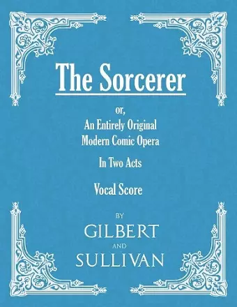 The Sorcerer - an Entirely Original Modern Comic Opera - in Two Acts ( cover