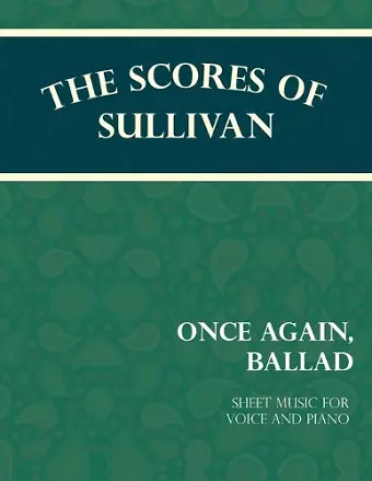 The Scores of Sullivan - Once Again, Ballad - Sheet Music for Voice and Piano cover